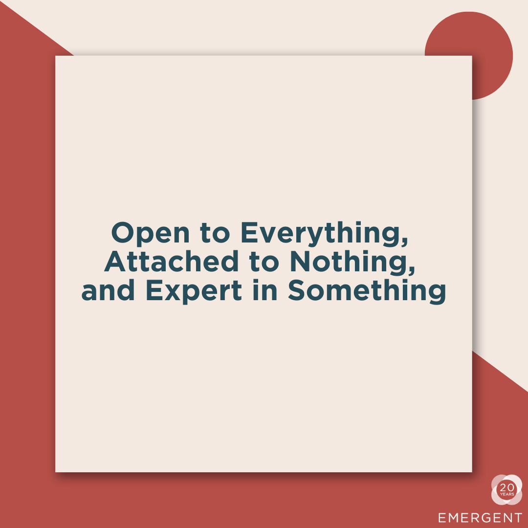 Open to Everything, Attached to Nothing, and Expert in Something blog cover image