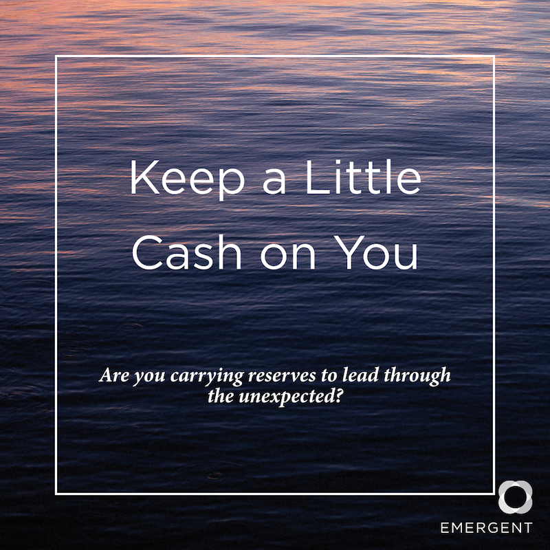 Keep a Little Cash on You – Building Leadership Reserves